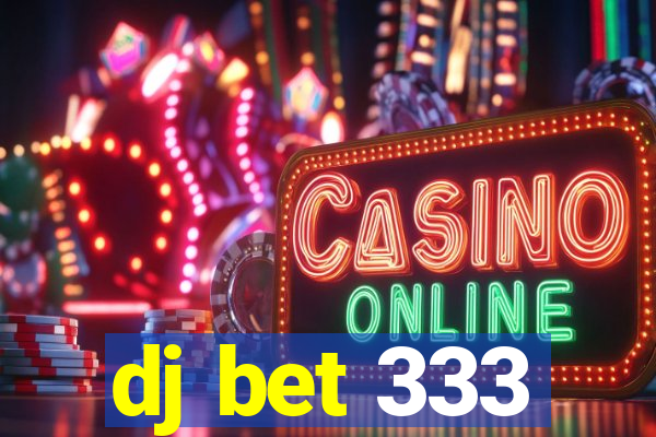 dj bet 333